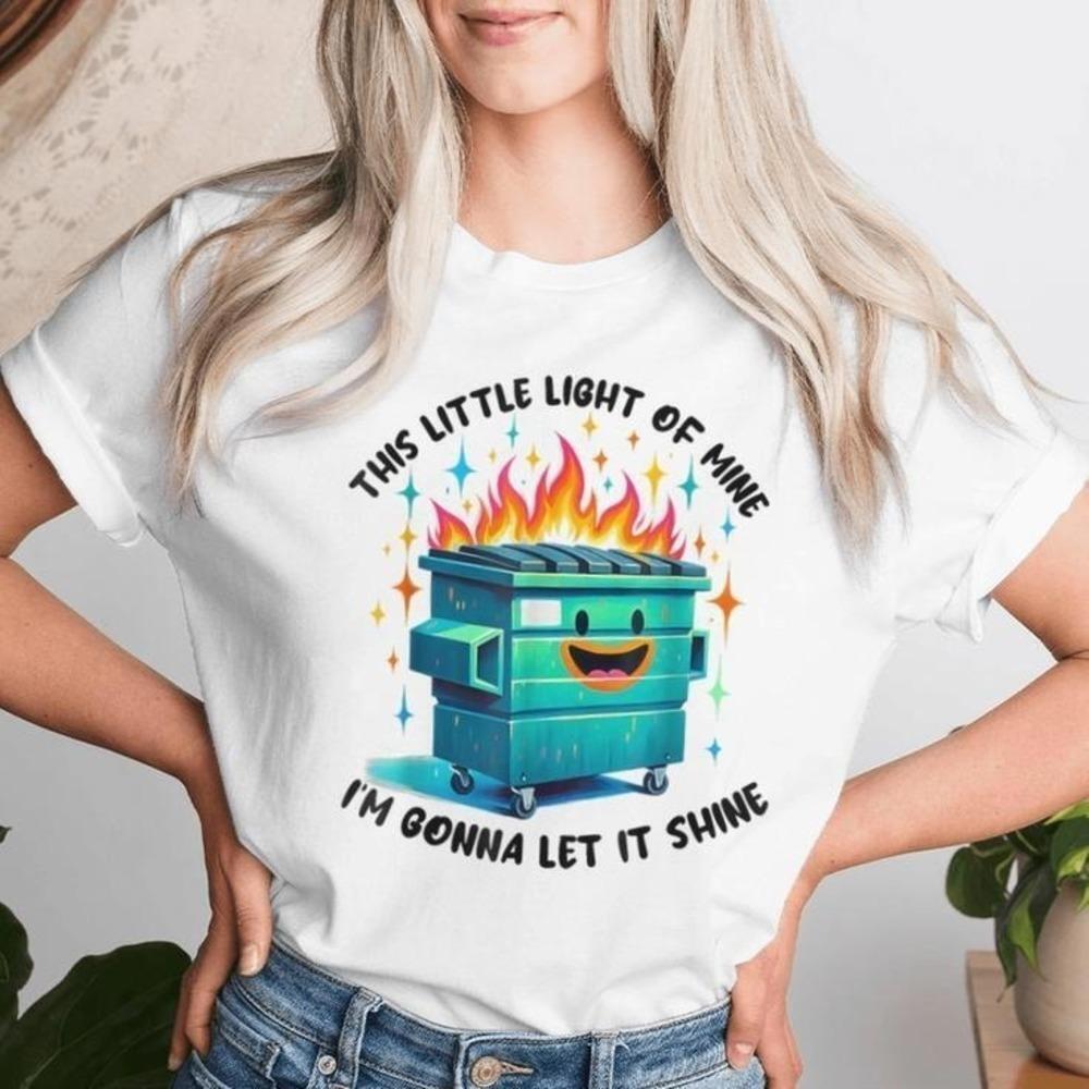 Groovy Little Light Of Mine Dumpster Fire Sarcastic Humor T-Shirt